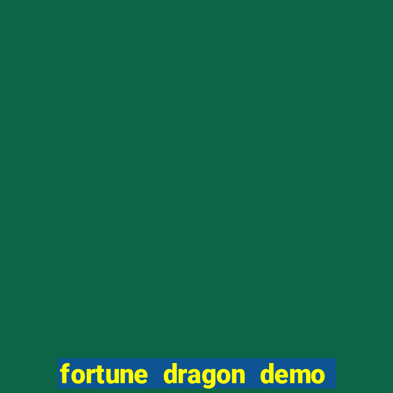 fortune dragon demo grátis com ganho certo